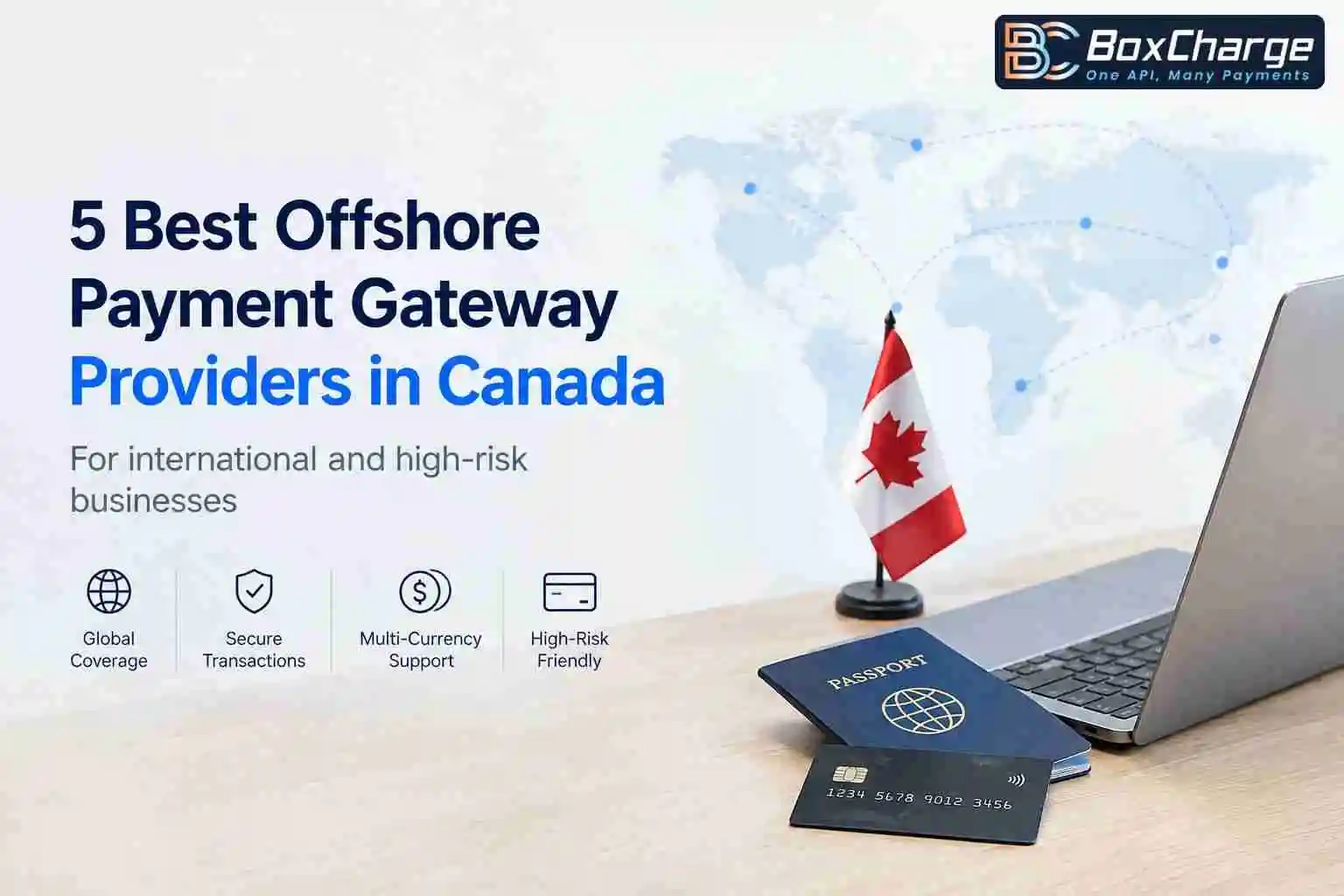 5 Best Offshore Payment Gateway Providers in Canada for High-Risk and Global Merchants — BoxCharge Blog
