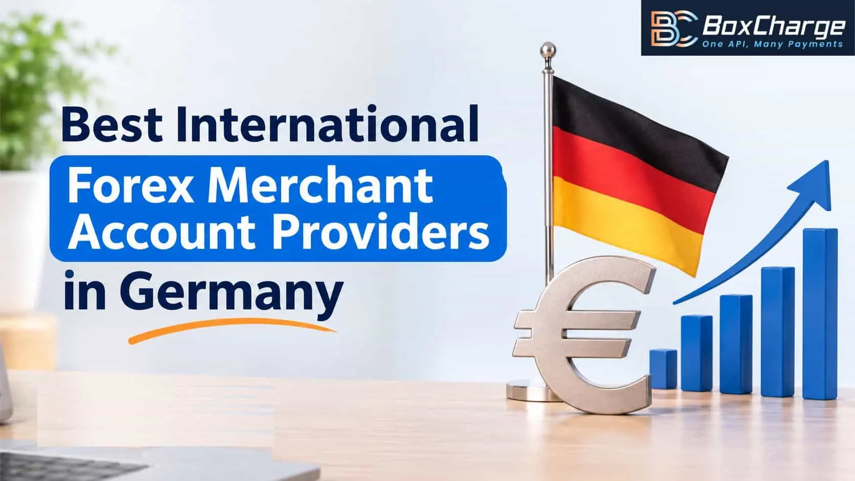 Best International Forex Merchant Account Providers in Germany: 5 Options for Secure Payment Processing — BoxCharge Blog
